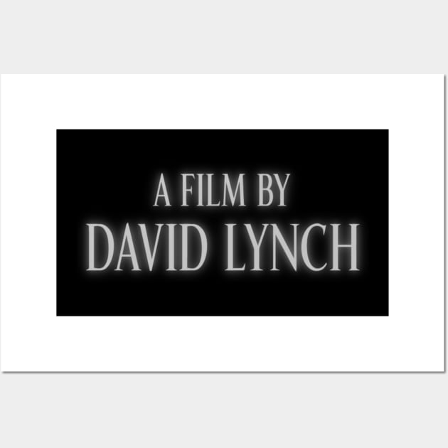 A Film By David Lynch Wall Art by darklordpug